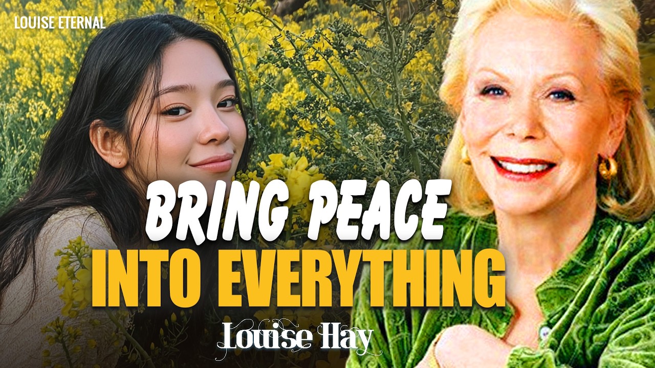 Louise Hay: Bring Peace into Everything You Do | Calm Mind, Soft Heart