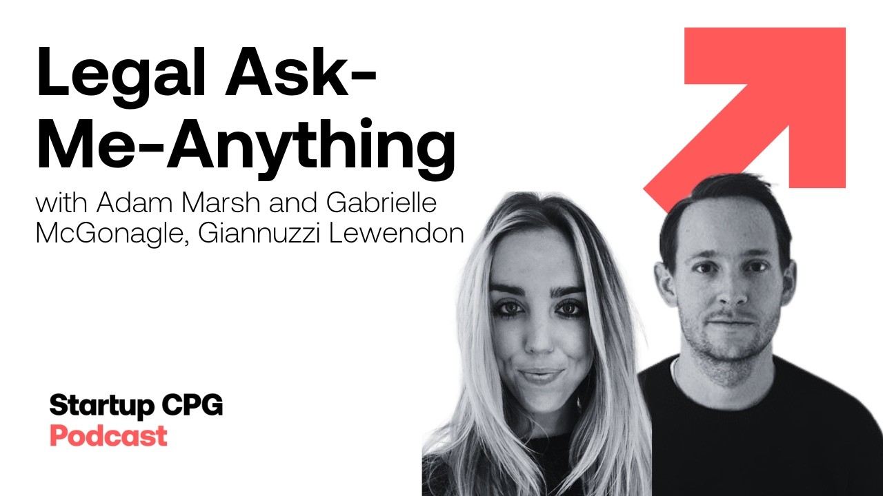 Legal Ask - Me - Anything with Giannuzzi Lewendon | Startup CPG Podcast