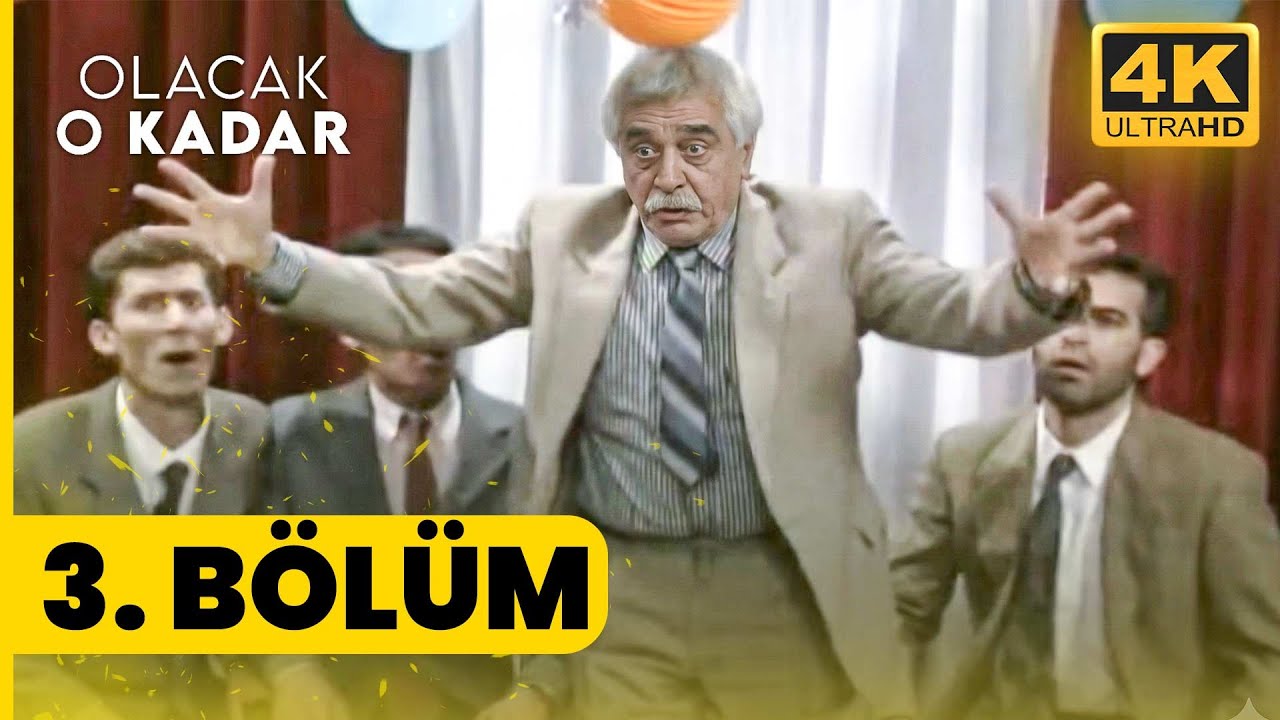 Olacak O Kadar 3. Bölüm | Yüksek Kalite 4K
