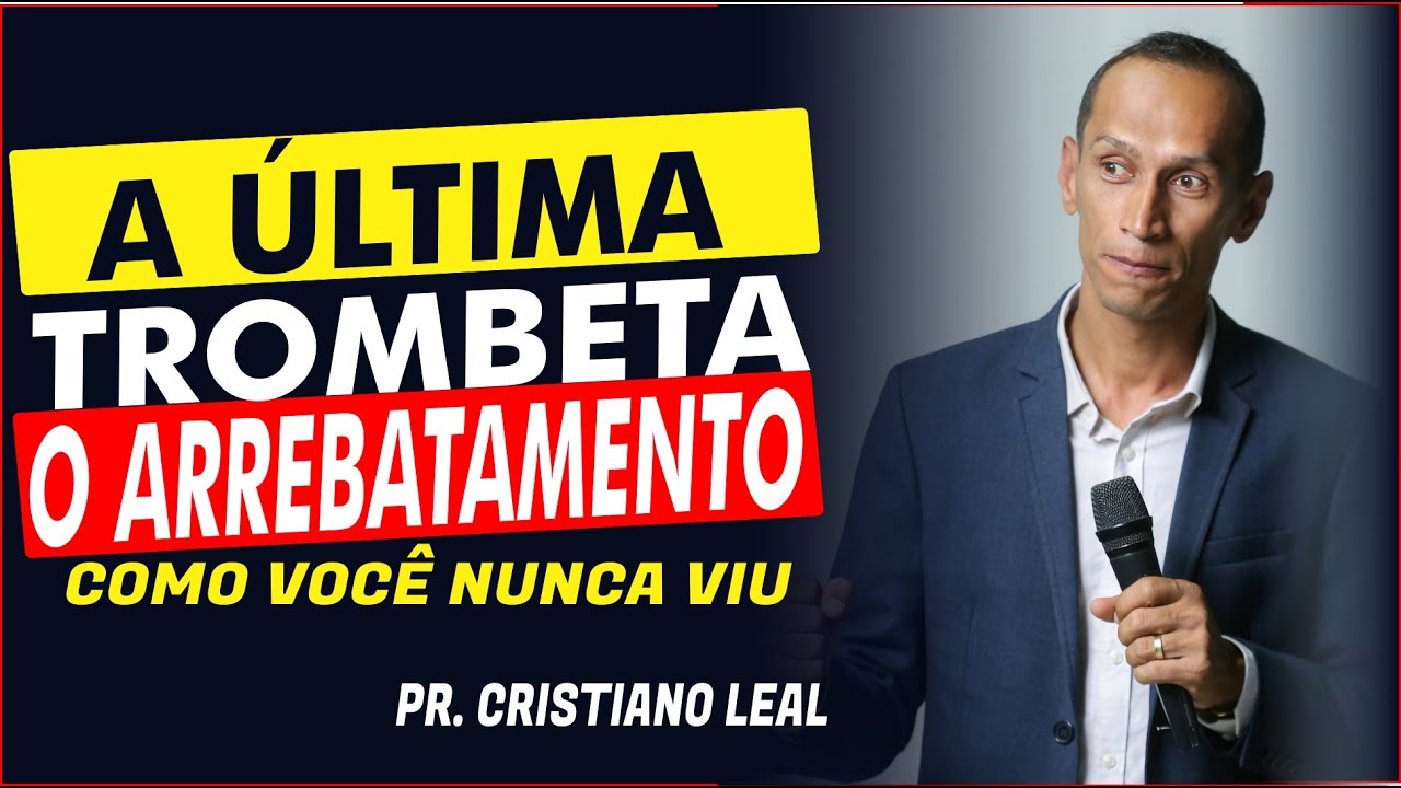 A ÚLTIMA TROMBETA, O ARREBATAMENTO