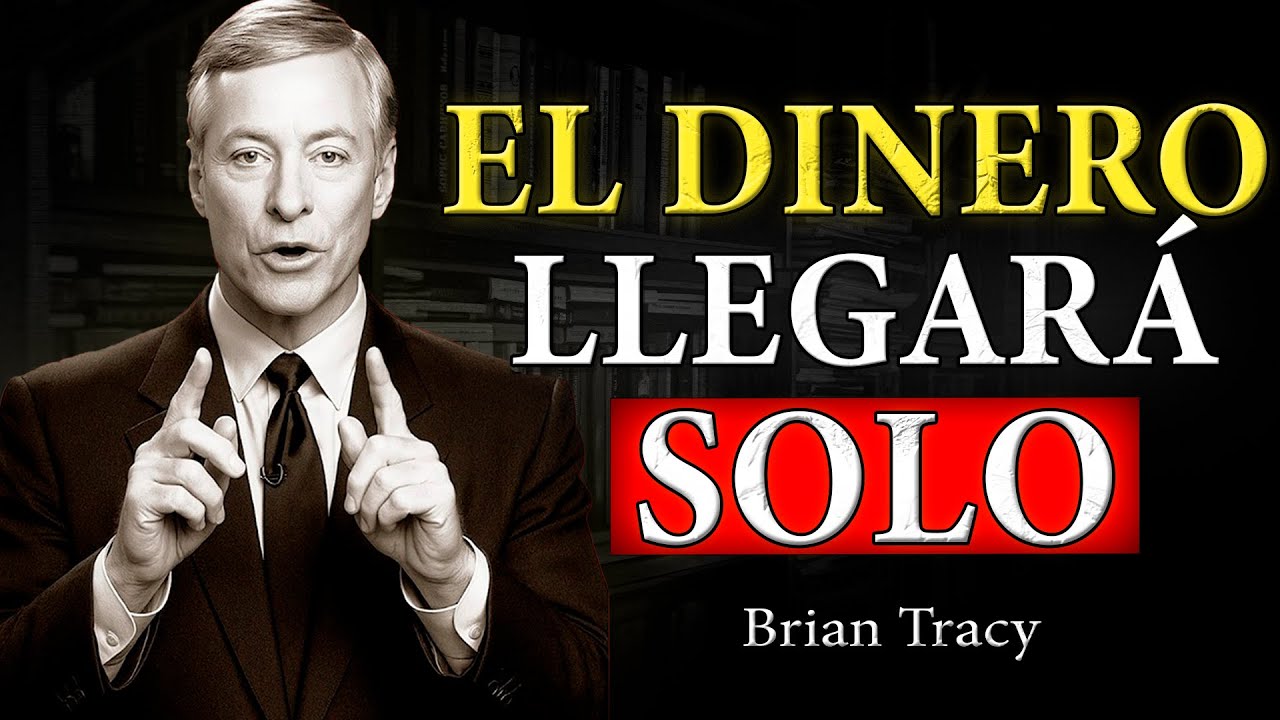 Si haces esto, el DINERO vendrá SOLO 💸 | Brian Tracy