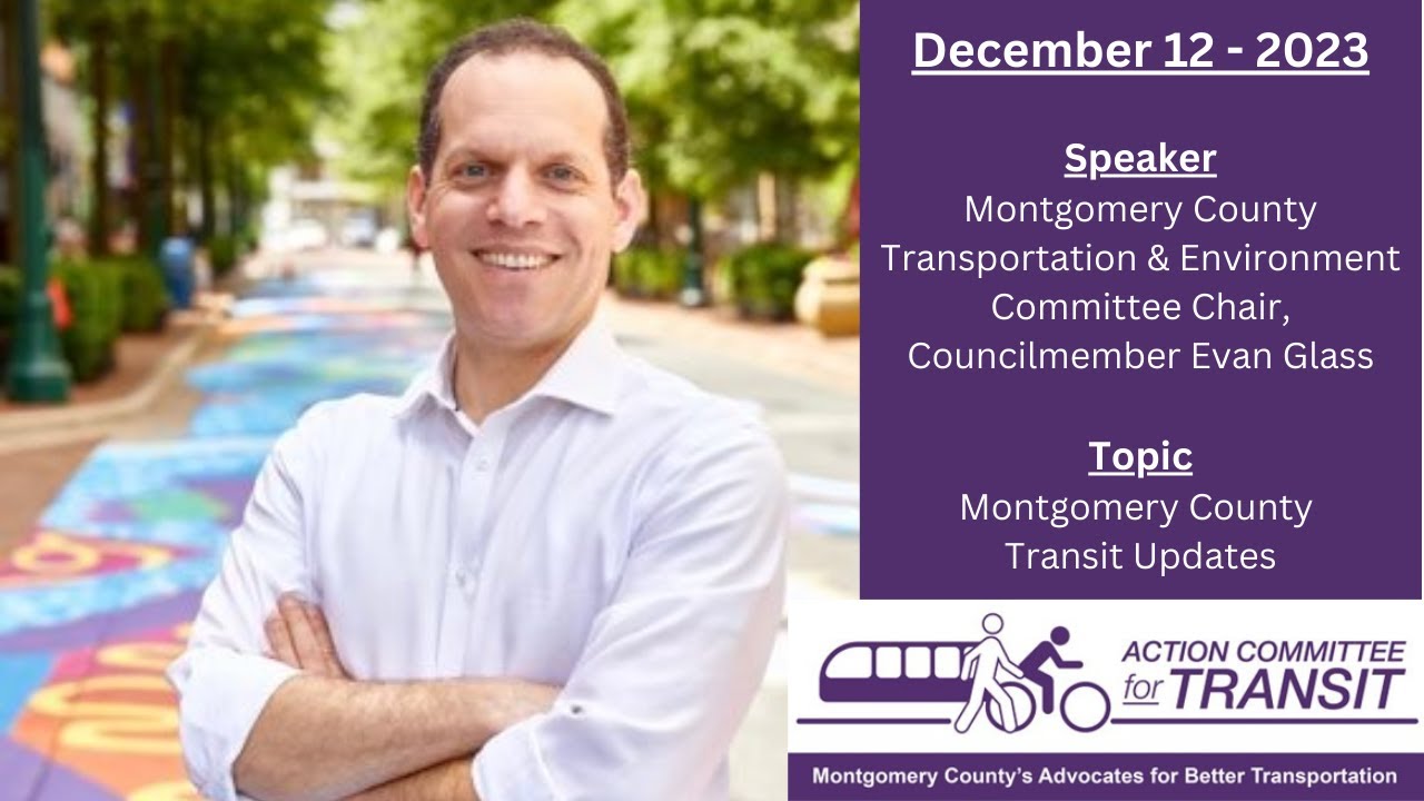 Transit Updates from MoCo Transportation and Environment Committee Chair, Councilmember Evan Glass