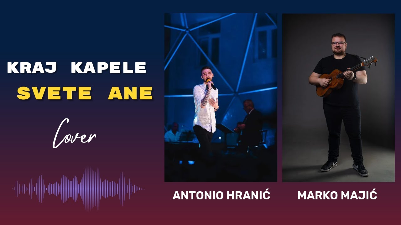 Antonio Hranić & Marko Majić - Kraj kapele sv. Ane (Cover)