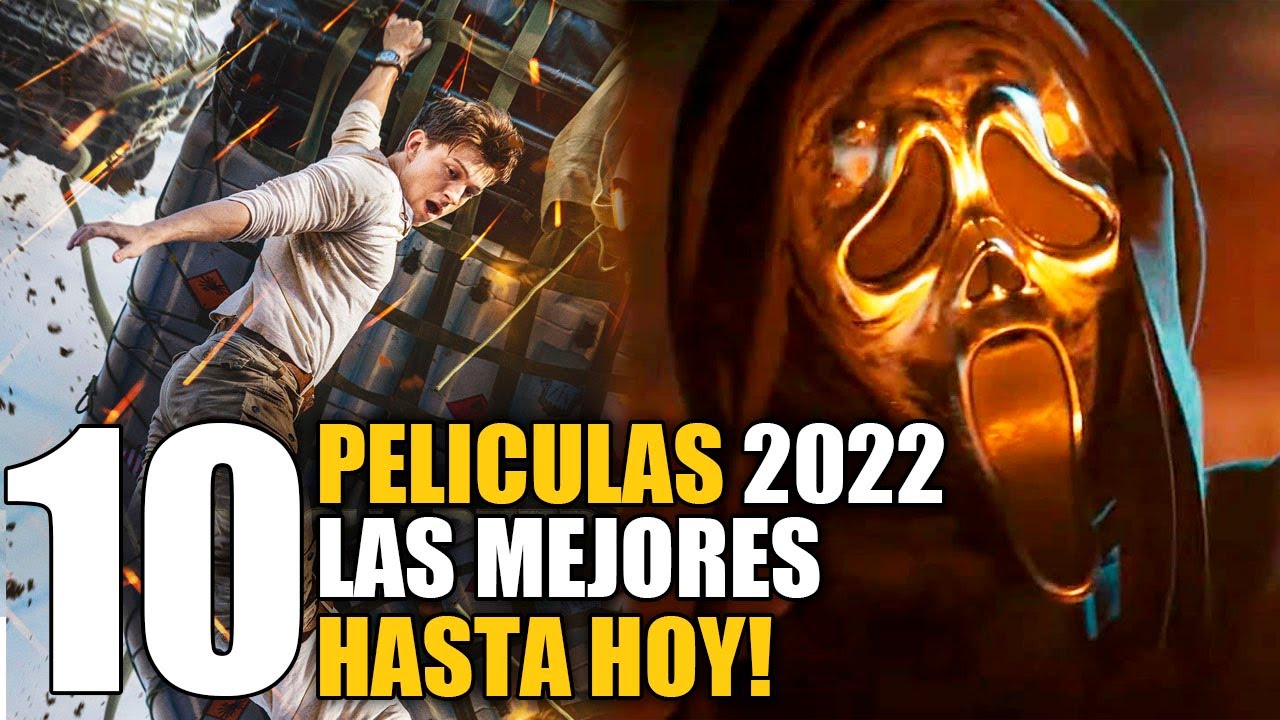 10 Mejores Peliculas 2022 Hasta Hoy!