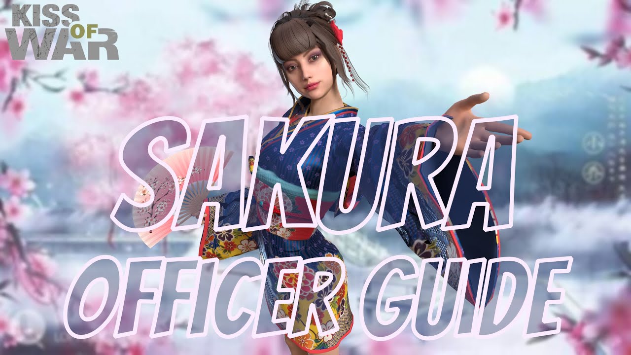 Sakura Officer Full Guide (INFANTRY REDEFINED) - Kiss of War