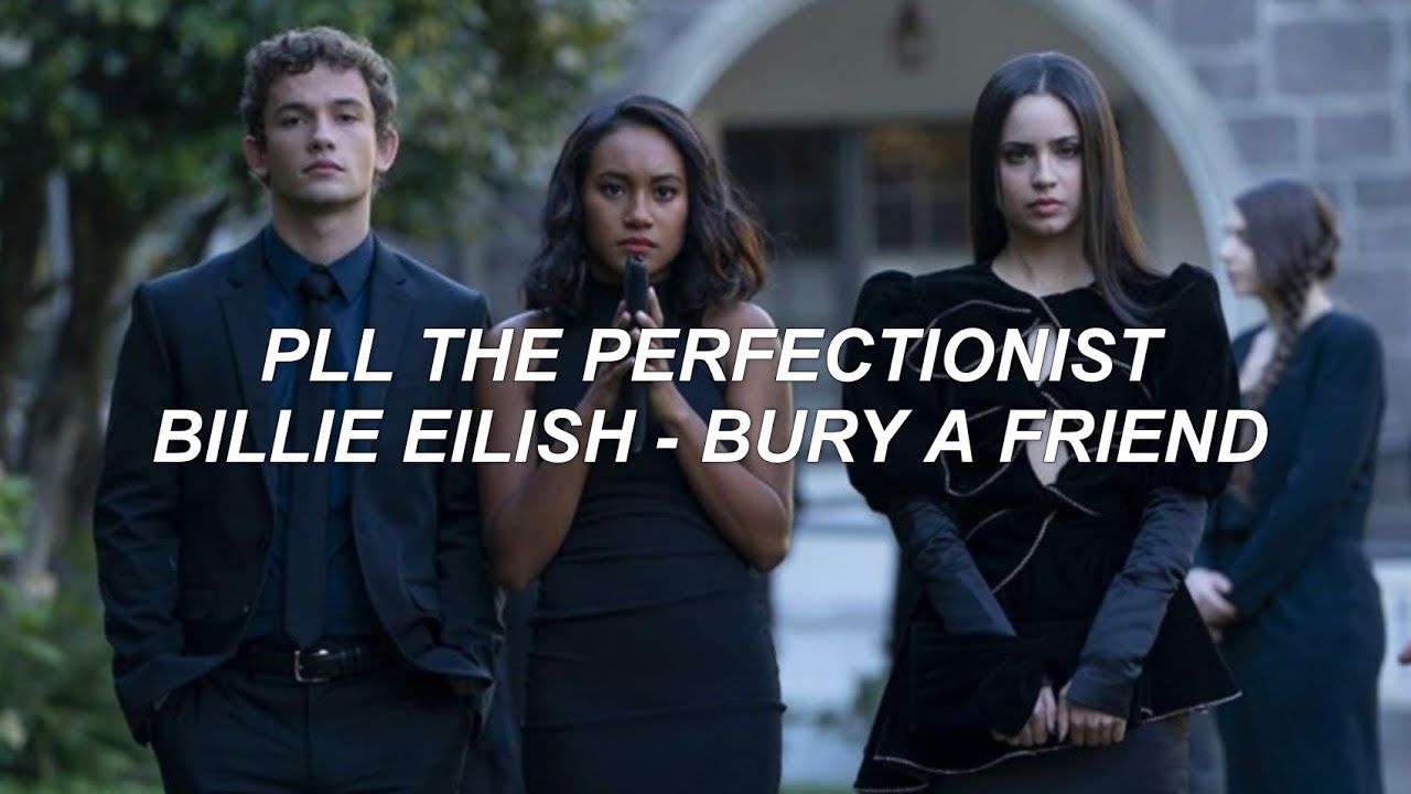 Bury a friend - Billie Eilish (Sub Esp) Pretty Little Liars The Perfectionist