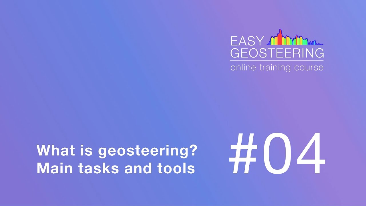 EASY Geosteering #04 - What is geosteering. Main tasks and tools.