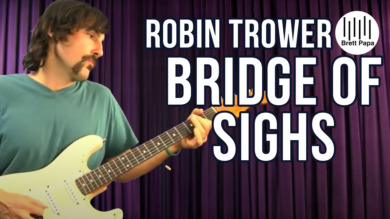 Robin Trower - Bridge Of Sighs - How To Play - Guitar Lesson