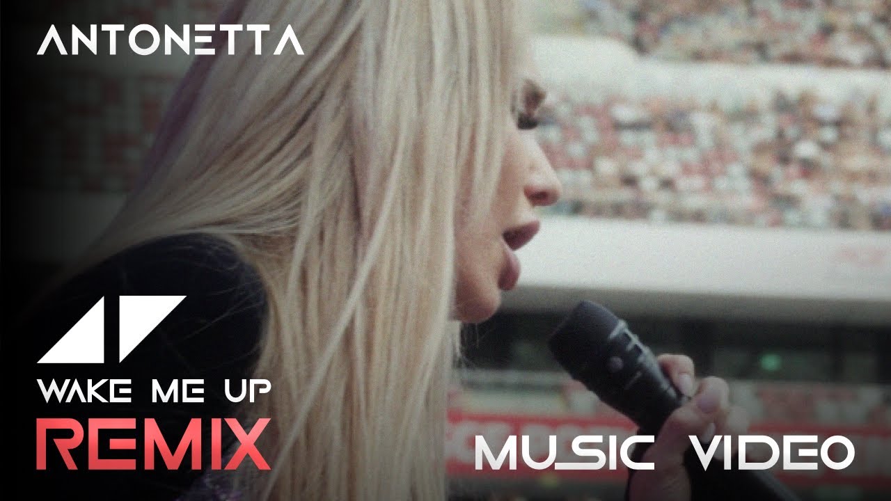 AntoNetta - Wake Me Up (Remix) @avicii | Music Video