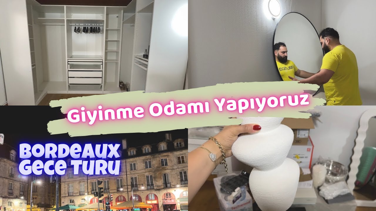 BORDEAUX GECE TURU | Giyinme Odasını Kurduk 👗 Mutfak Tezgahımız Takıldı 🪓