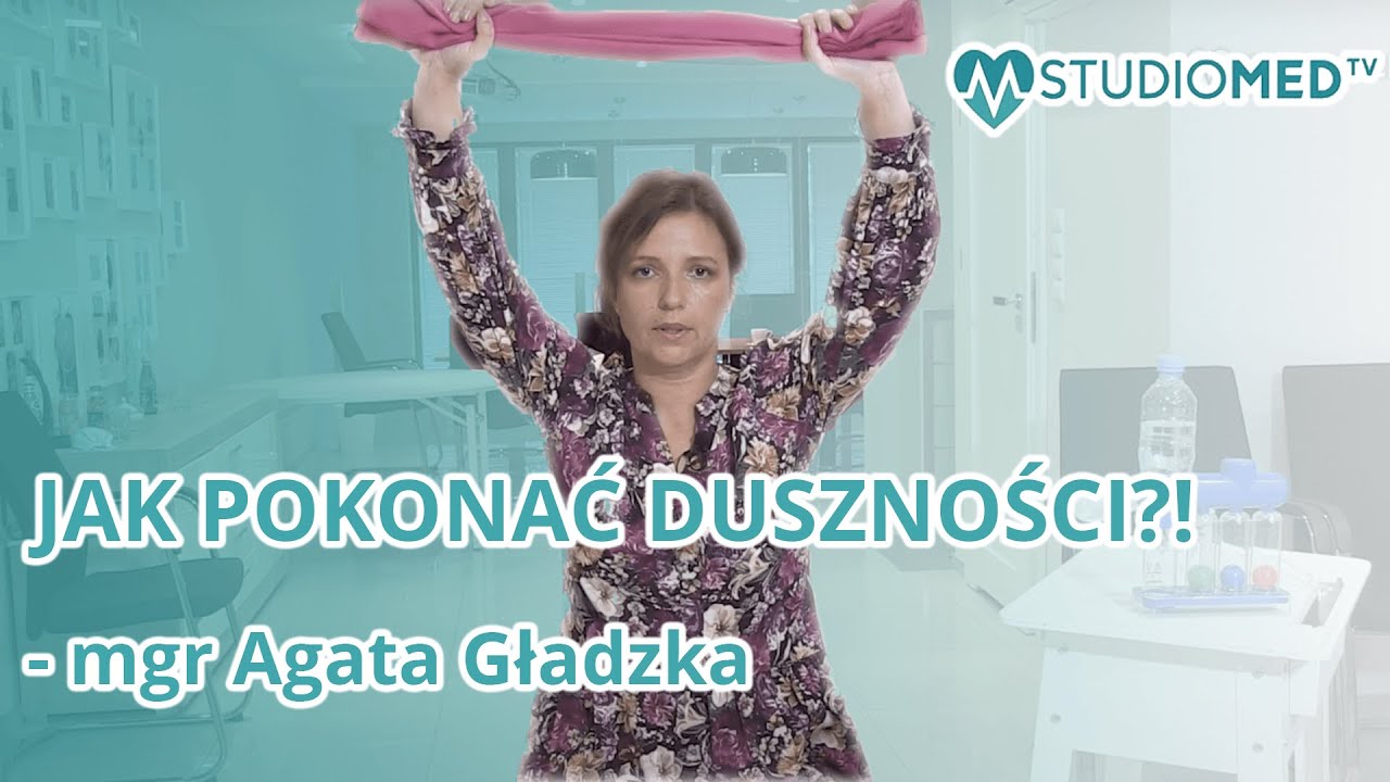JAK POKONAĆ DUSZNOŚĆ - Kilka prostych ćwiczeń mgr Agata Gładzka