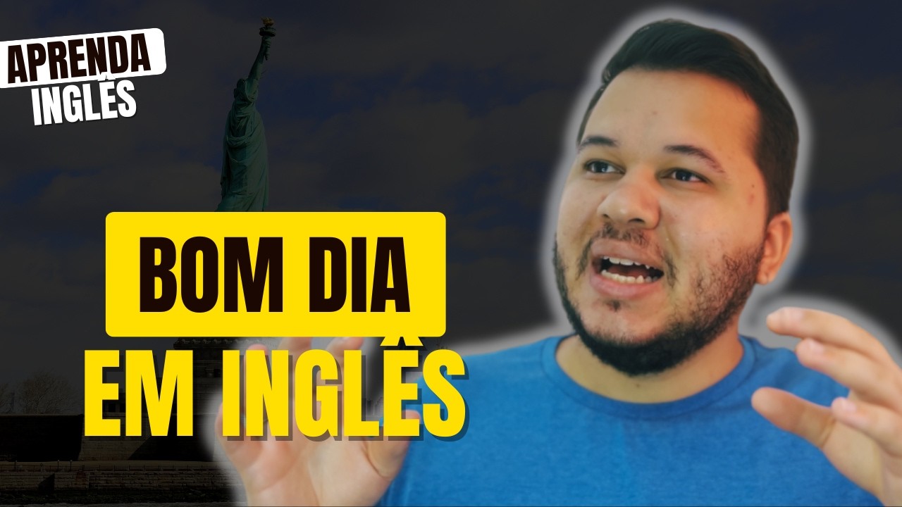 Como Falar BOM DIA em Inglês de Jeito Fácil!