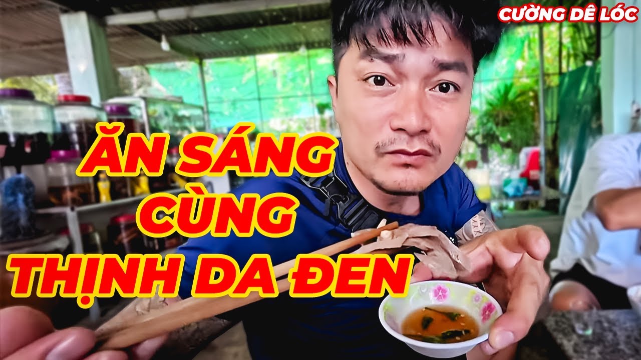 Lên Tận Phan Rang Để Ăn Sáng Cùng Thịnh Da Đen - Món Gì Mà Phải Chạy Xa Đến Vậy? | Cường Dê Lóc