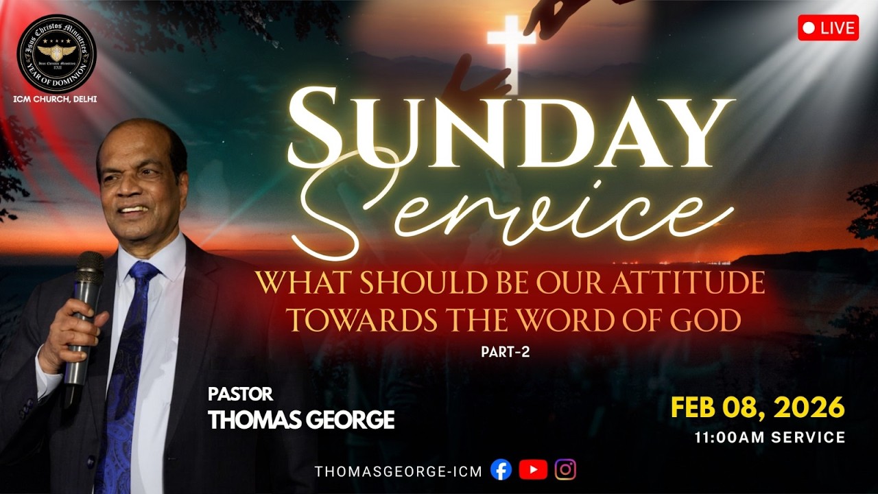 WHAT SHOULD BE OUR ATTITUDE TOWARDS THE WORD OF GOD – PART 2 | Ps. Thomas George|11am