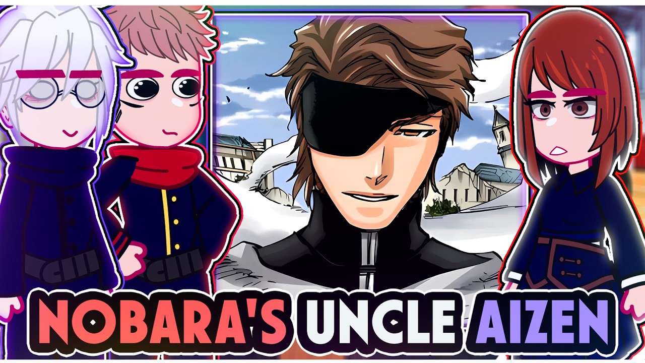 ||Jujutsu Kaisen reacting to SOSUKE AIZEN AS NOBARA'S UNCLE|| \\🇧🇷/🇺🇲// ◆Bielly - Inagaki◆