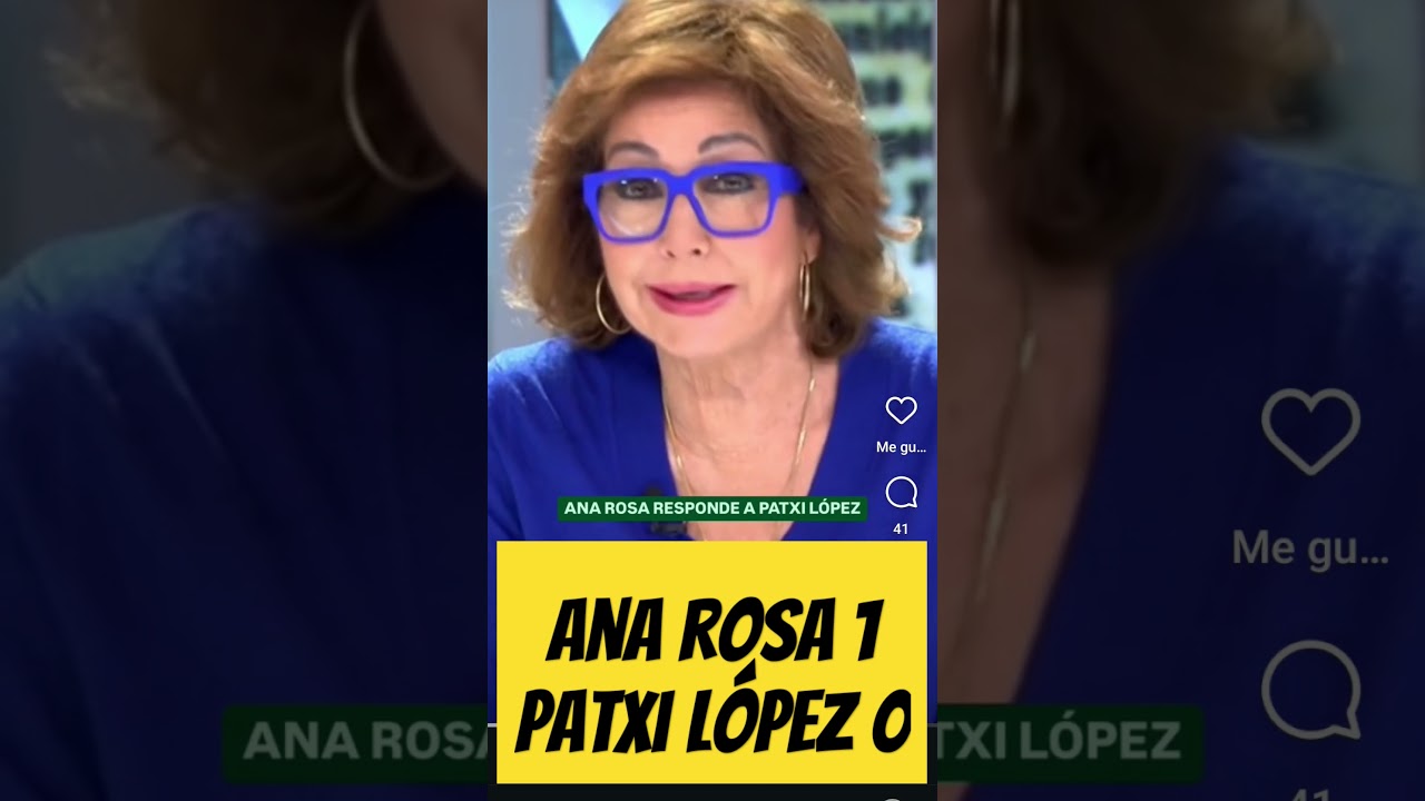 💥ANA ROSA responde a PATXI L&Oacute;PEZ #noticias #anarosa #patxilopez