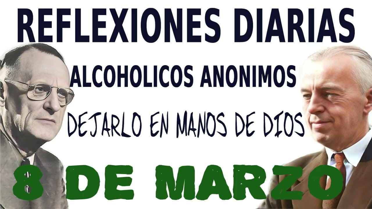 reflexiones diarias de alcoholicos anonimos | 8 de marzo | DEJARLO EN MANOS DE DIOS