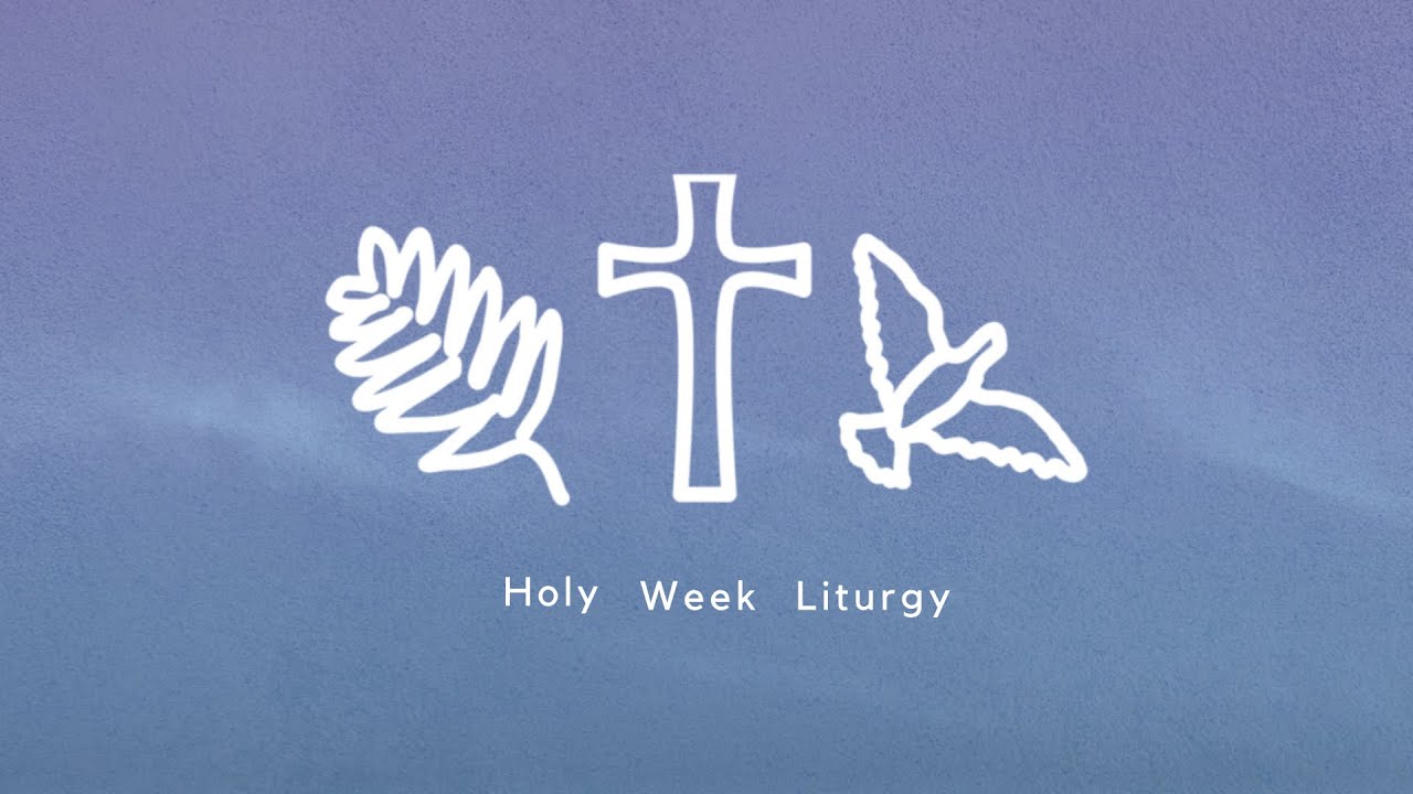 Holy Week Liturgy