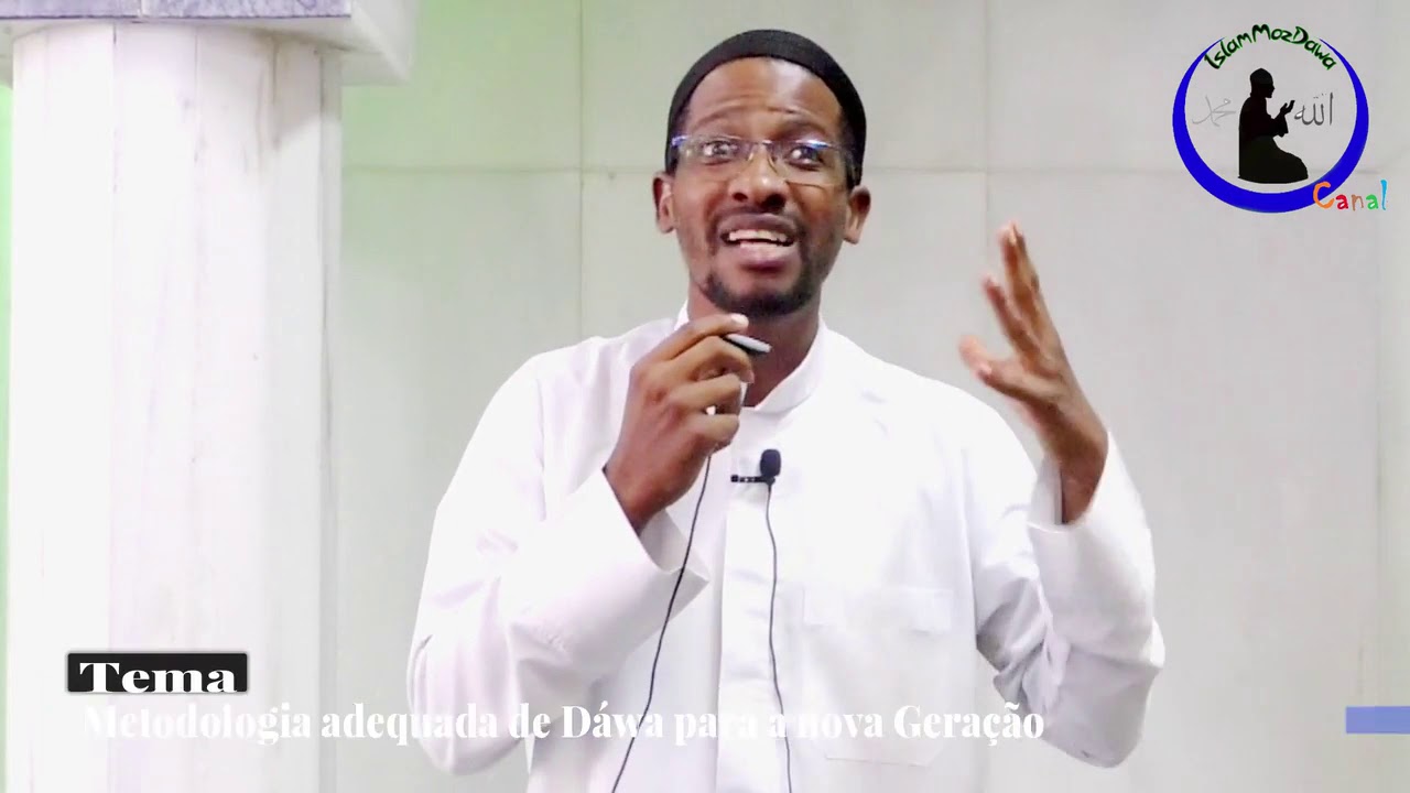 Metodologia adequada de Dáwa para a nova Geração-Sheikh Muhammad Namuiche