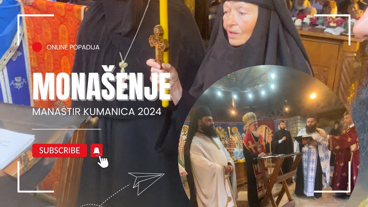 MONASENJE u manastiru Kumanica,leta 2024.