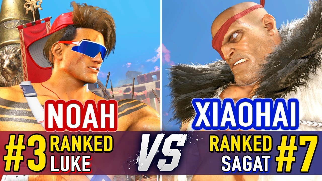 SF6 🤜 NOAH (#3 Ranked Luke) vs XIAOHAI (#7 Ranked Sagat) 🤛 SF6 High Level Gameplay