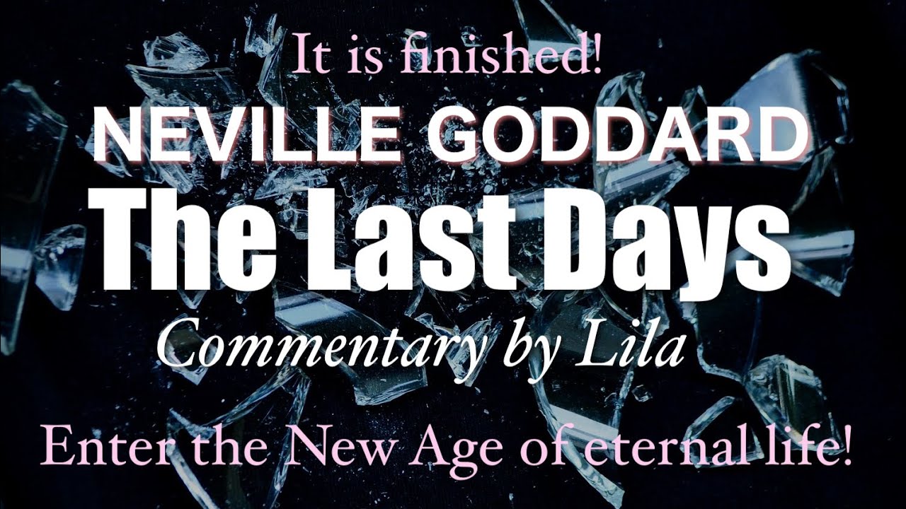 “The climax has already occurred” Neville Goddard “The Last Days” Lecture Commentary (Human Voiced)