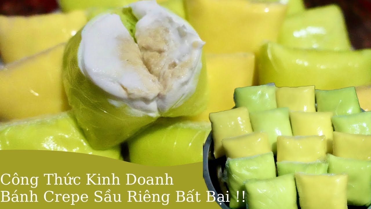 Món ngon kinh doanh - Cách làm Bánh Crepe Sầu Riêng/ Bí quyết làm vỏ bánh mềm dẻo bất bại