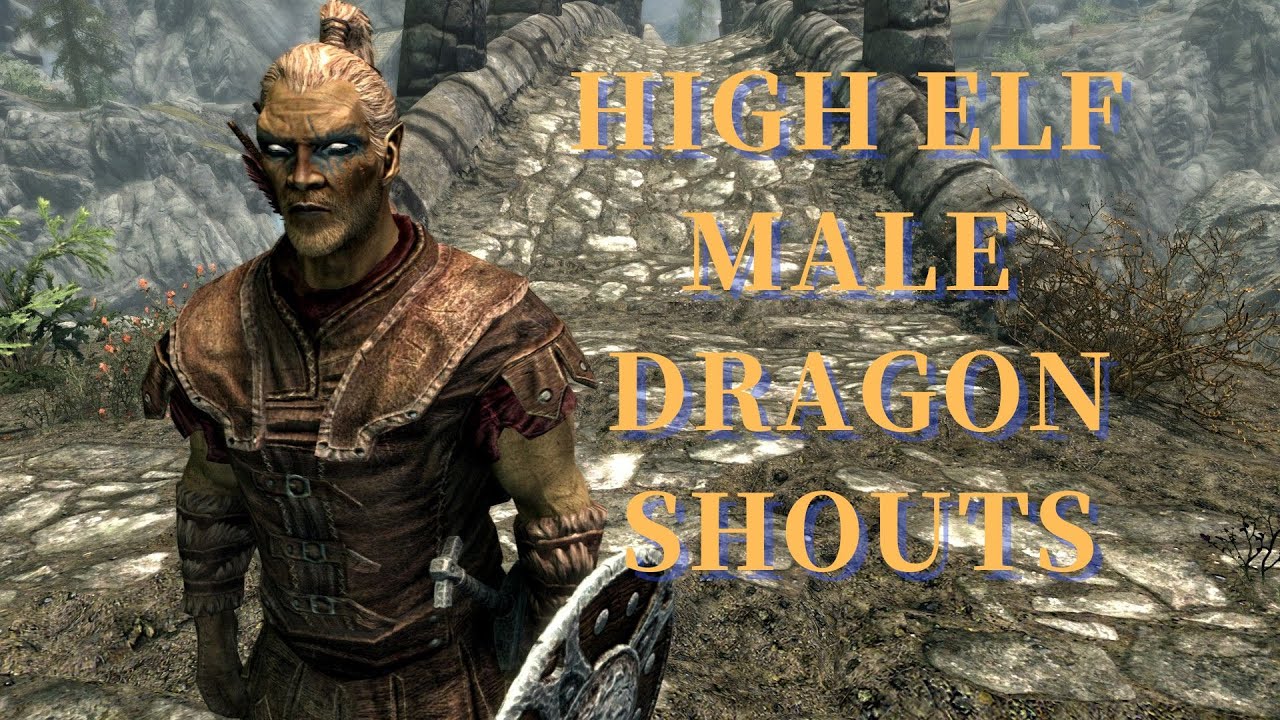 Skyrim All High Elf Male Dragonborn Shout Voice Lines