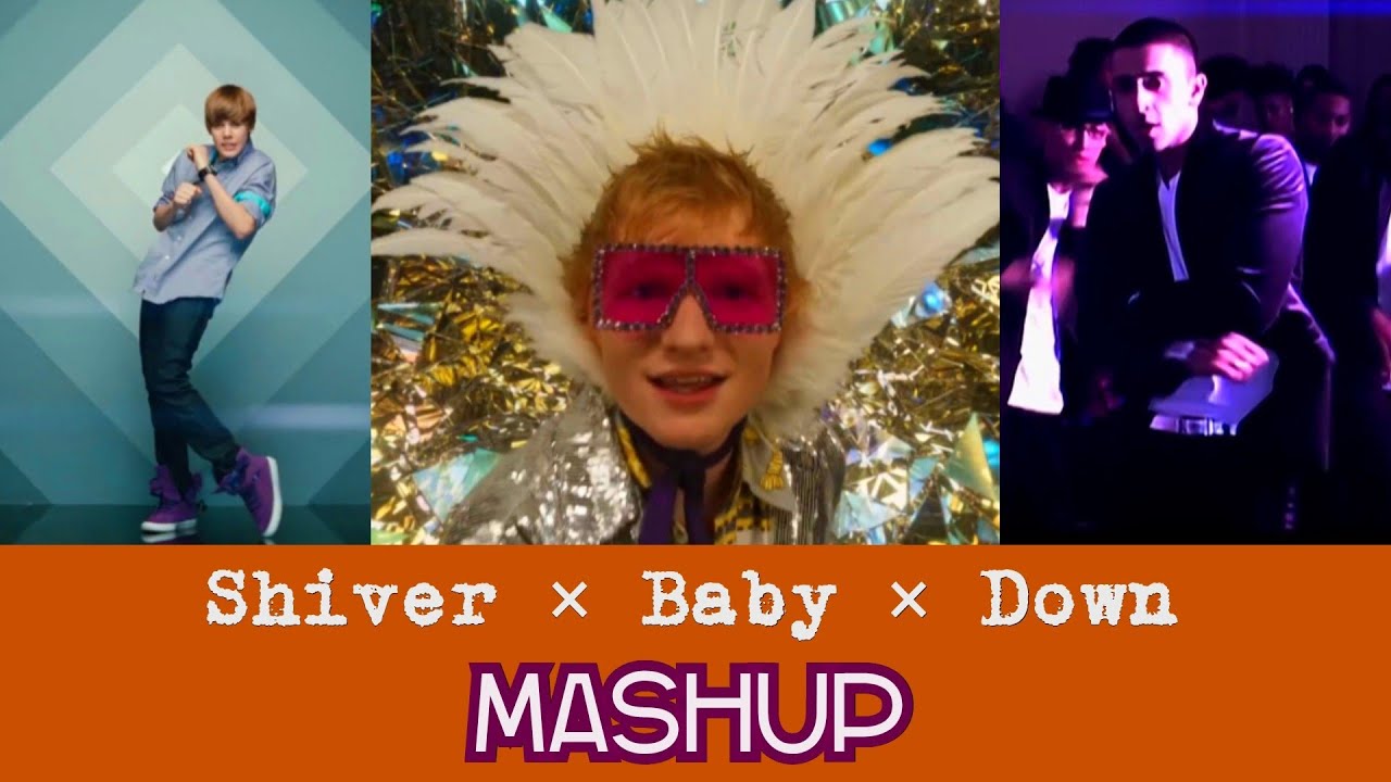 Baby × Down × Shivers || Mashup by MATTi