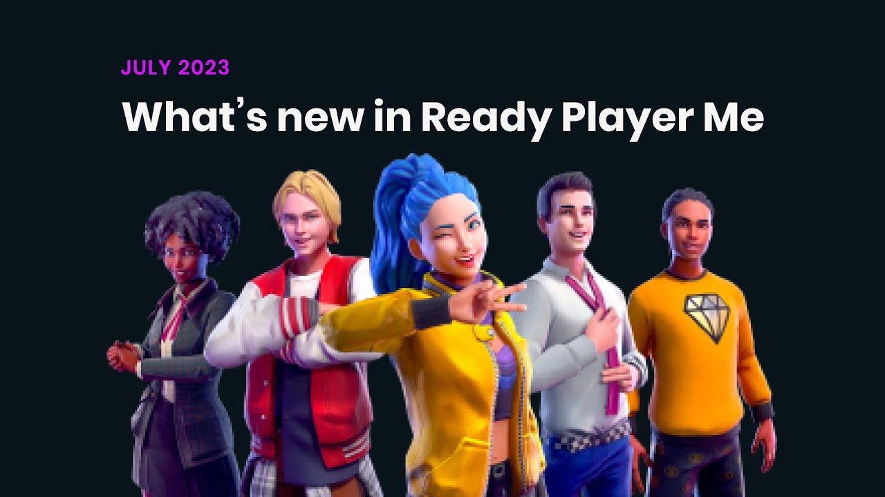 What's new in Ready Player Me &mdash; July 2023