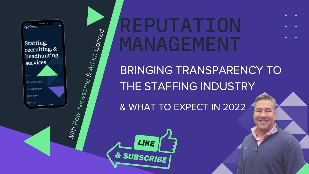 Reputation Management, Bringing Transparency to the Staffing Industry, and What to Expect in 2022