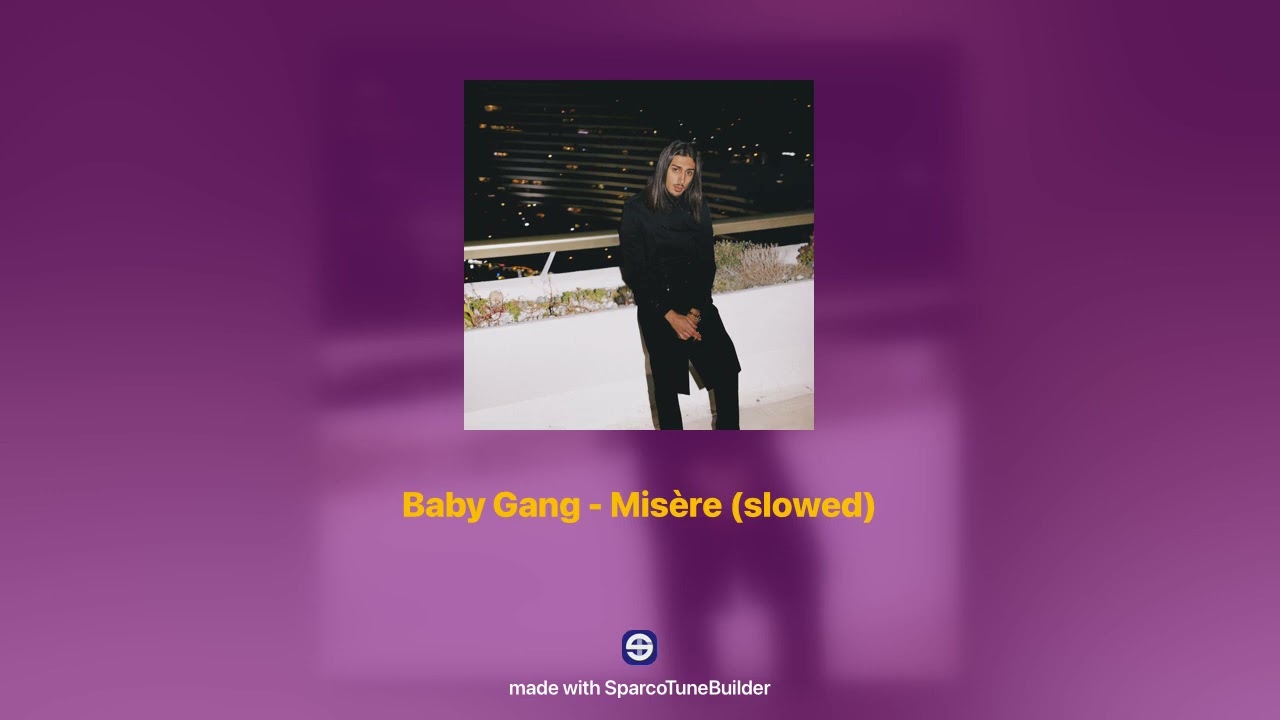 Baby Gang - Misère 𝘀𝗹𝗼𝘄𝗲𝗱 + 𝗿𝗲𝘃𝗲𝗿𝗯