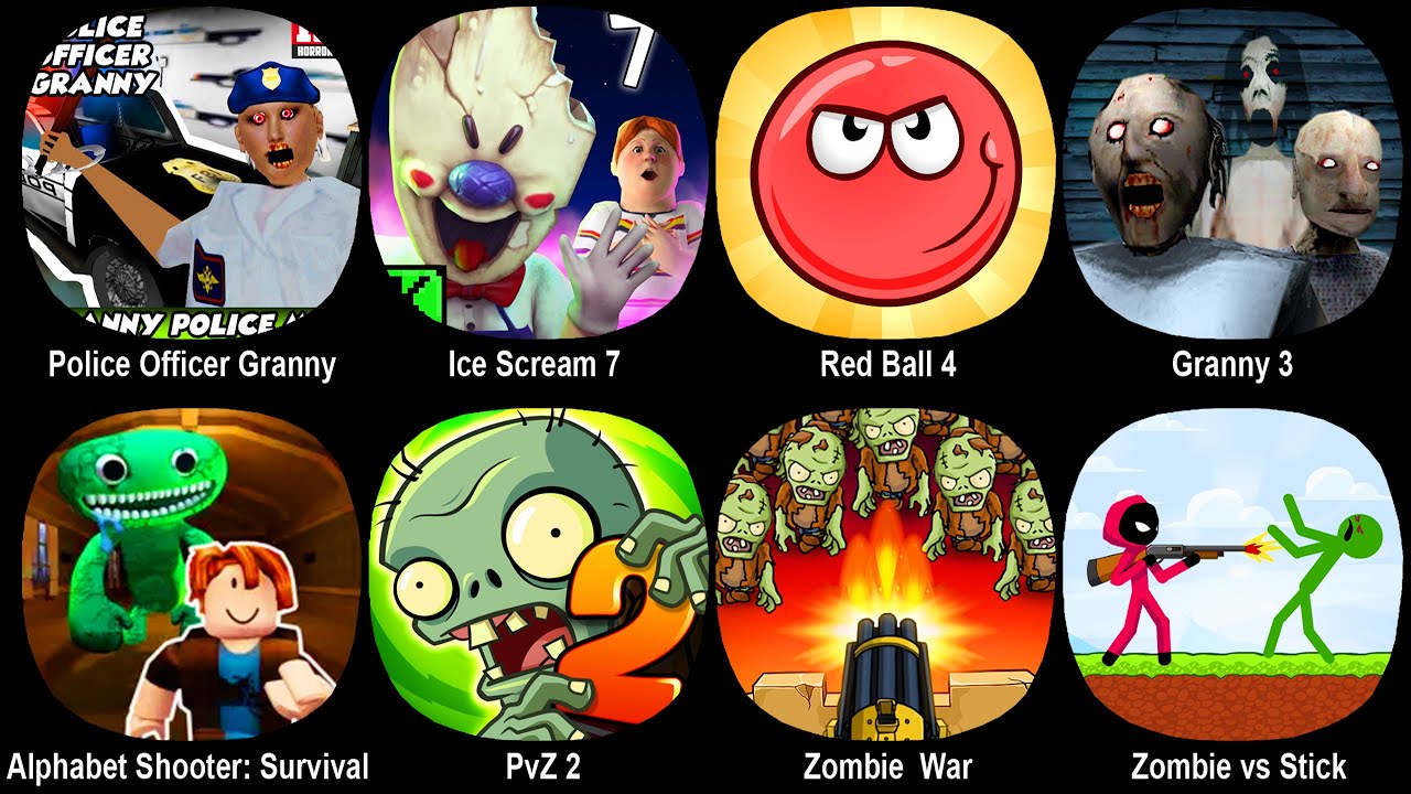 Police Officer Granny,Ice Scream 7,Red Ball 4,Granny 3,Alphabet Shooter: Survival,PvZ 2