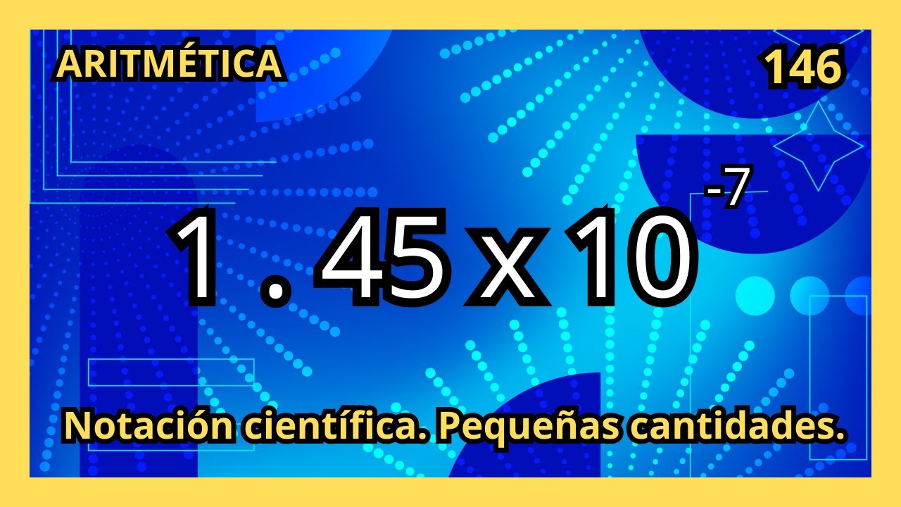 Notación científica. Pequeñas cantidades. v146.