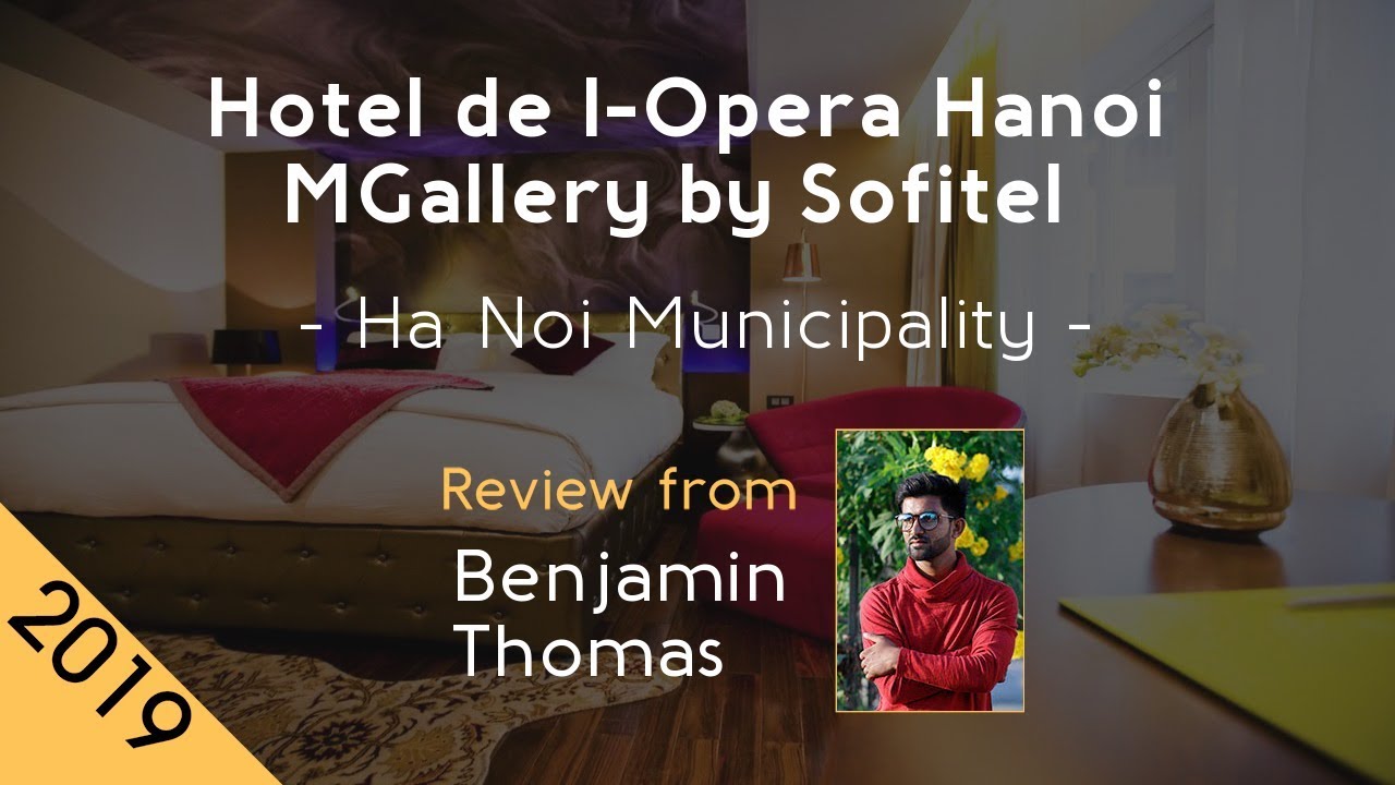 Hotel de l-Opera Hanoi MGallery by Sofitel 5⋆ Review 2019