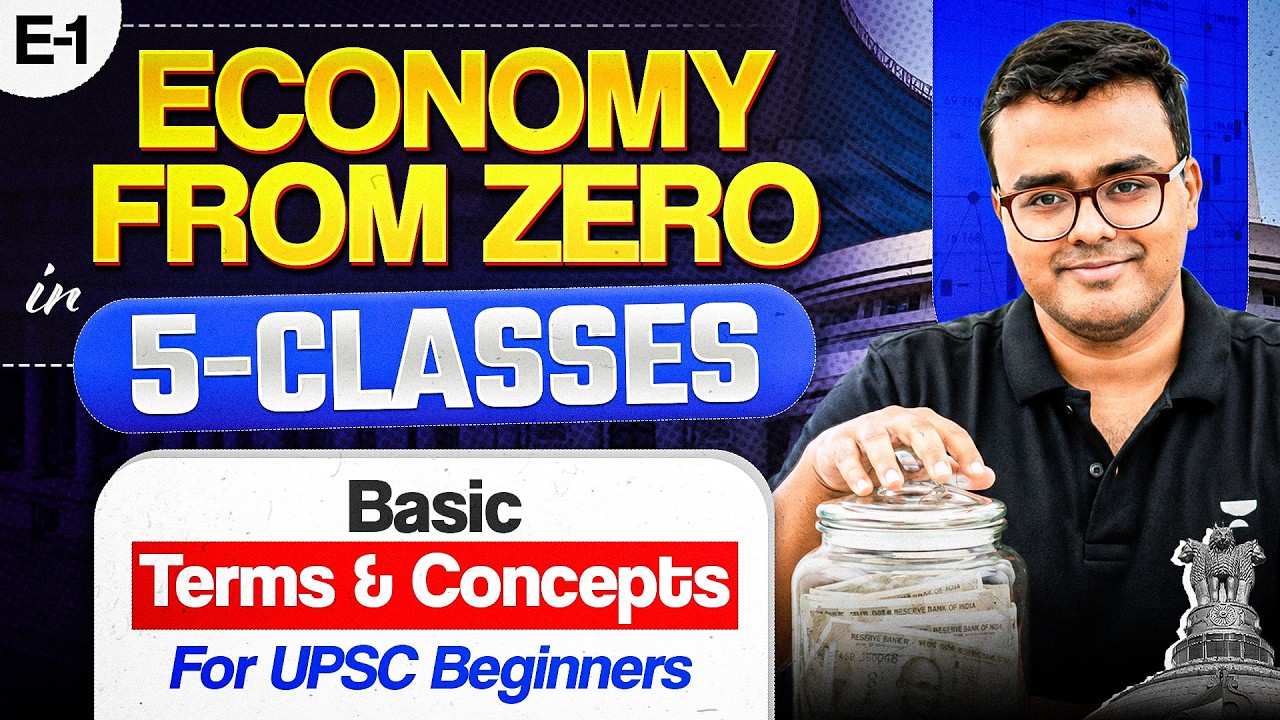 #1 Basic Economy Terms & Concepts | UPSC Economy Basics for Beginners | Atul Jain