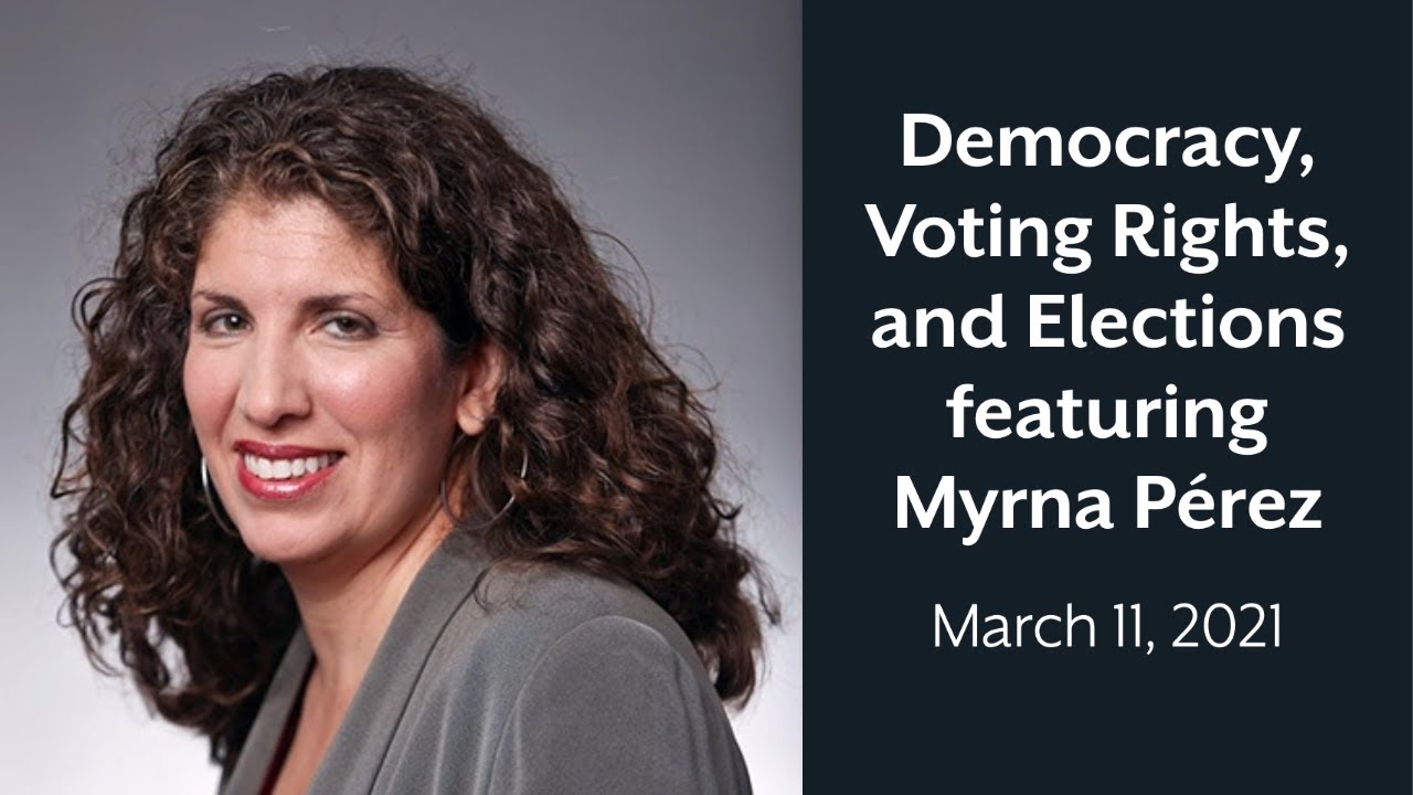 Democracy, Voting Rights, and Elections featuring Myrna P&eacute;rez