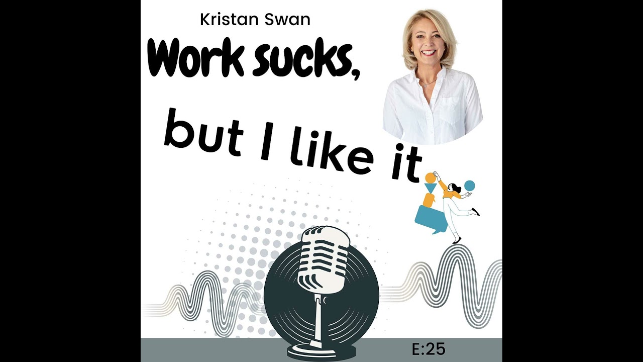 E25: Get to Know Yourself and Then You Can Trust Yourself with Kristan Swan