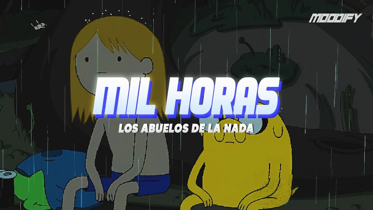 Los Abuelos De La Nada - Mil Horas (Letra)