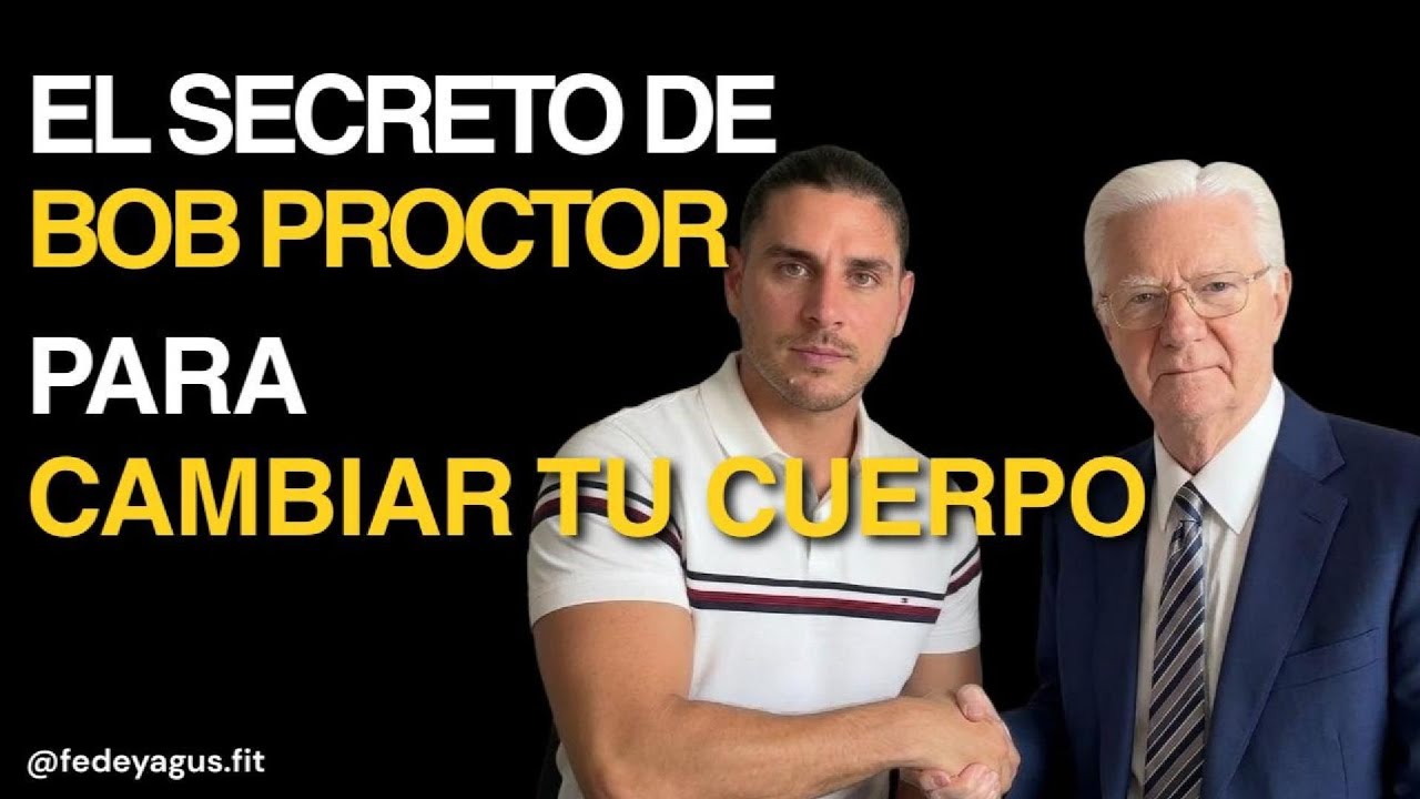 El SECRETO de BOB PROCTOR para cambiar tu FÍSICO  desde la MENTE 😱