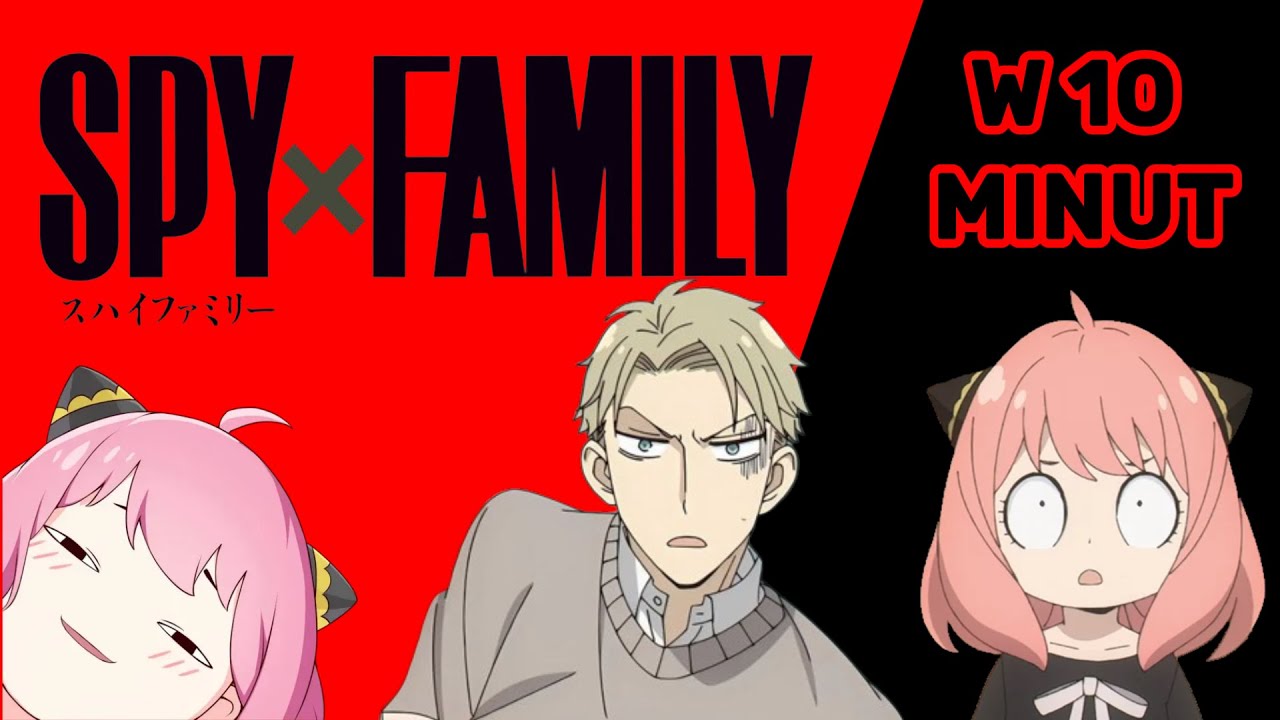 SPY x FAMILY w 10 MINUT [PL] [BD]