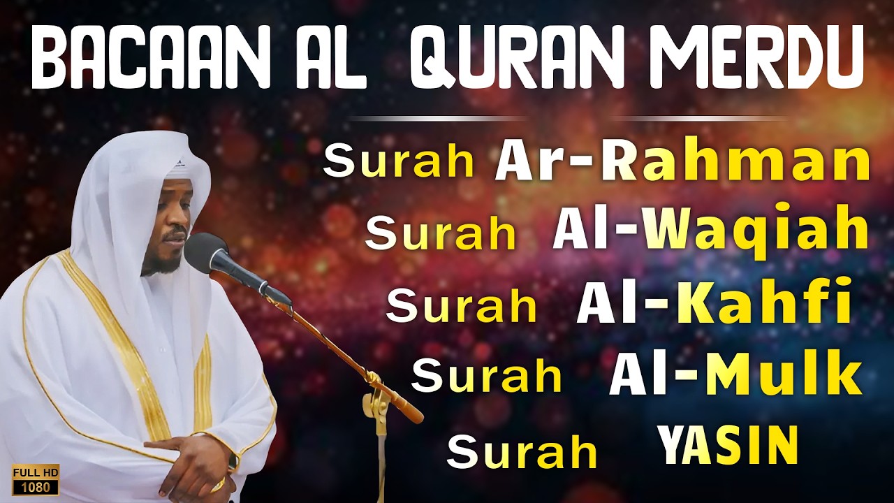 Murottal Al-Quran Merdu | Surah Ar Rahman, Al Waqiah, Al Mulk, Al Kahfi & Ya Sin by Mukhtar Al Hajj