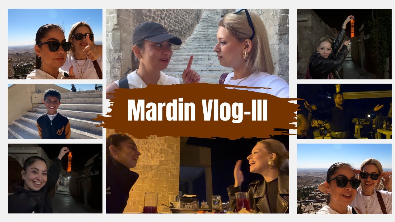 Mardin Vlog-III