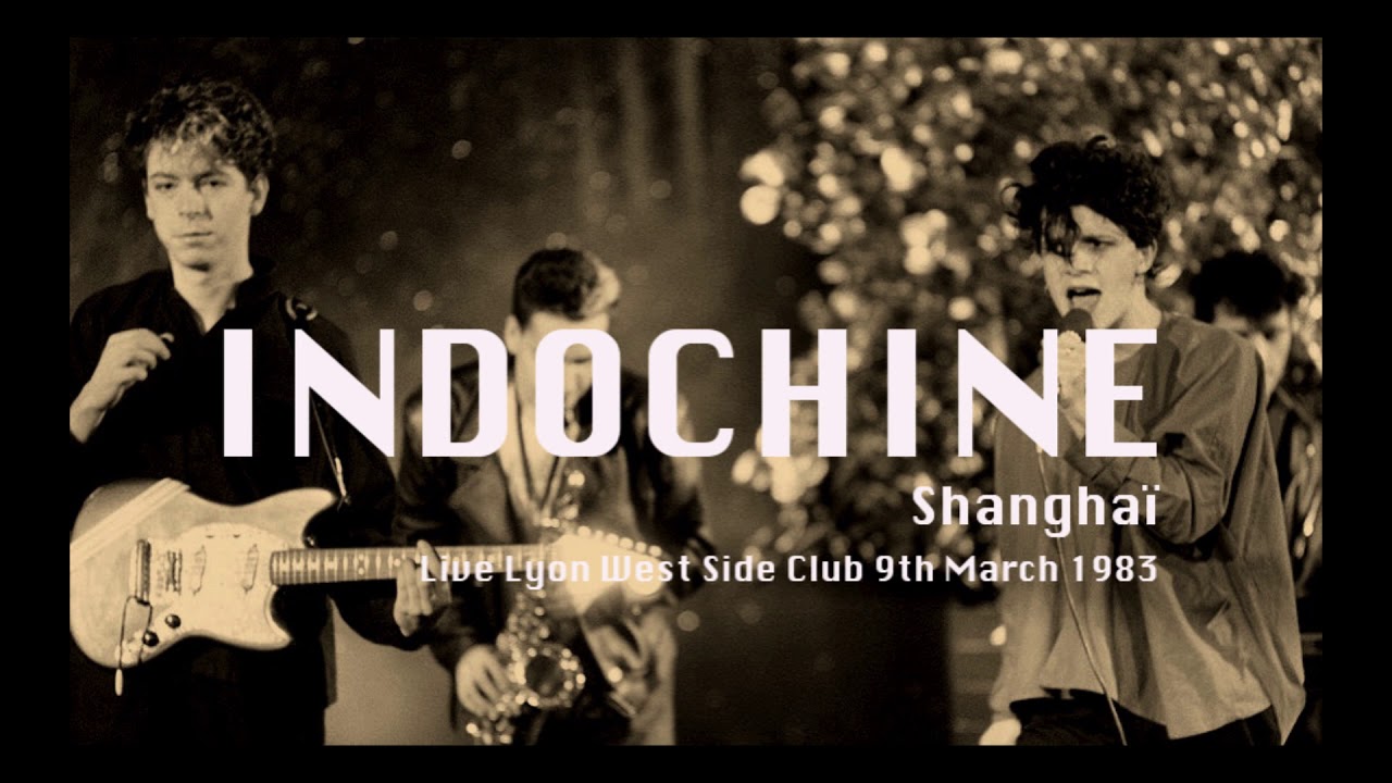 Indochine - Shanghaï (Live Lyon West Side Club March 9th 1983)