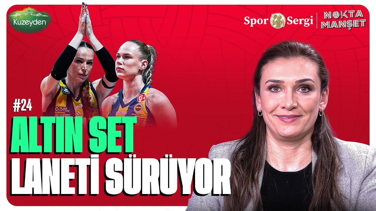 BİR YANDA SEVİNÇ BİR YANDA HÜZÜN | Fenerbahçe Veda Etti, VakıfBank & Eczacıbaşı | Nokta Manşet