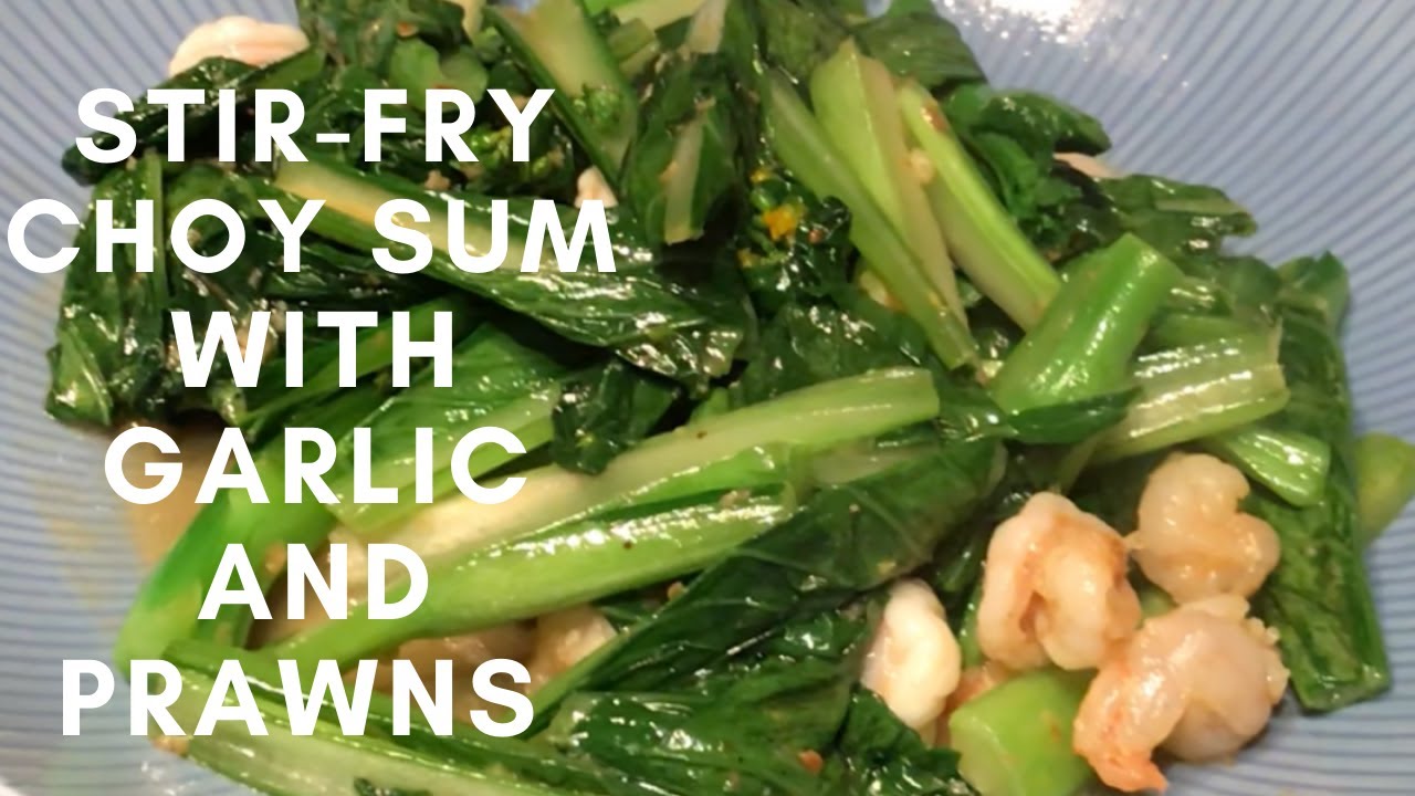How to stir-fry Choy Sum with garlic and prawns...