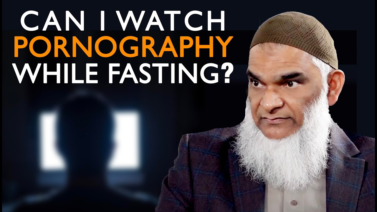 Can I Watch Pornography While Fasting? | Dr. Shabir Ally