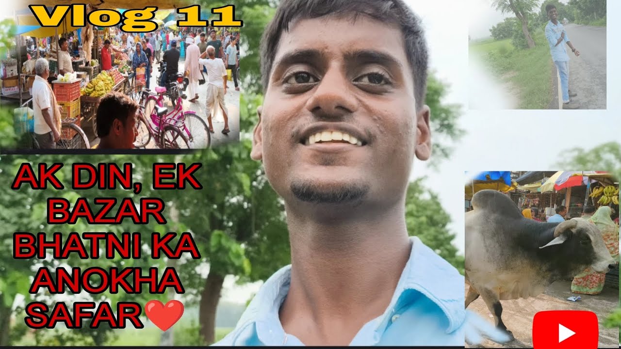 AK DIN , EK BAZAR BHATNI KA ANOKHA SAFAR ❤️| | Desi Culture | | Gaon Ki Mitti Ka Apnapan | | 