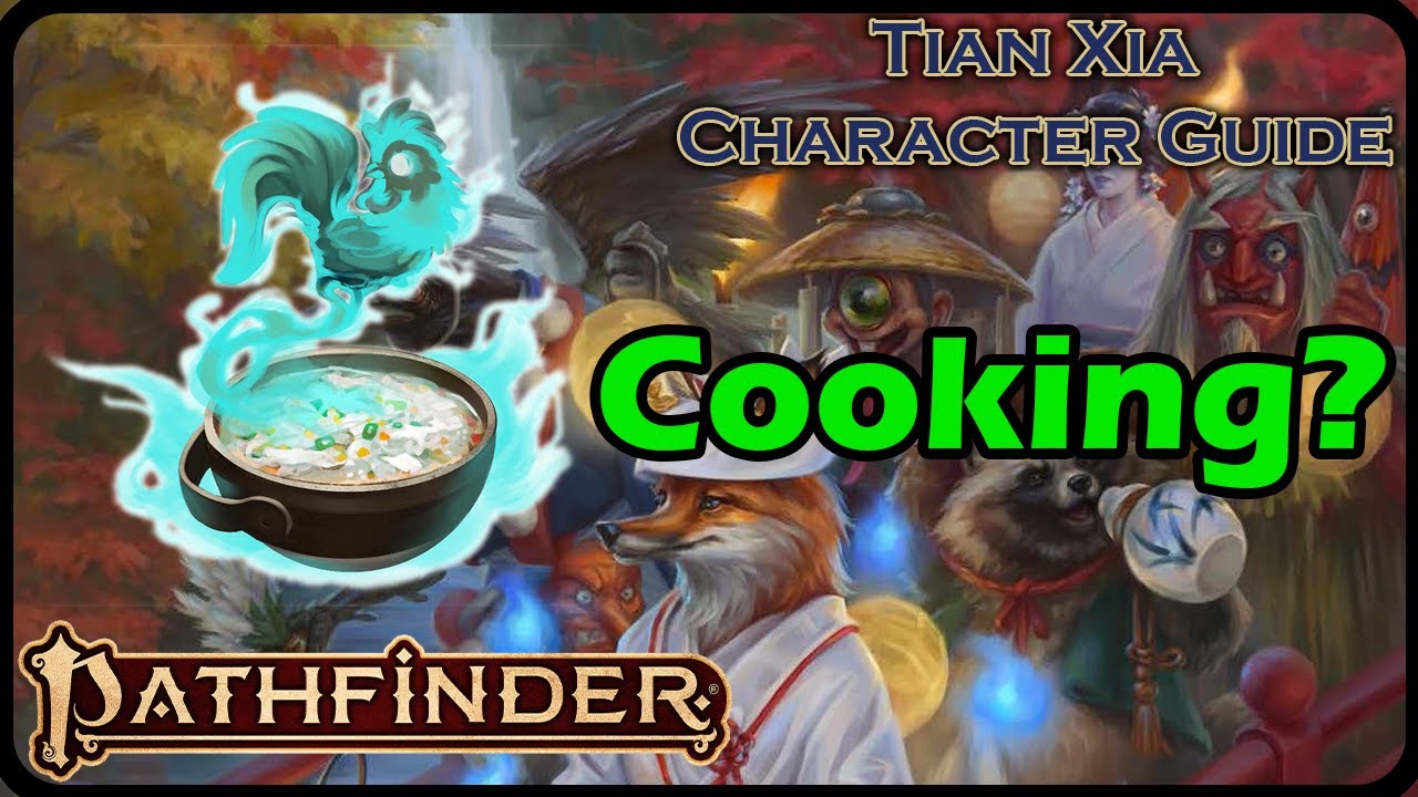 All Things Cooking in Pathfinder 2e Remasters Tian Xia Character Guide
