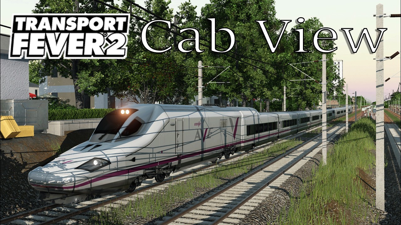 Transport Fever 2 - Cab View / First Person View / EU 97 / Renfe AVE 112